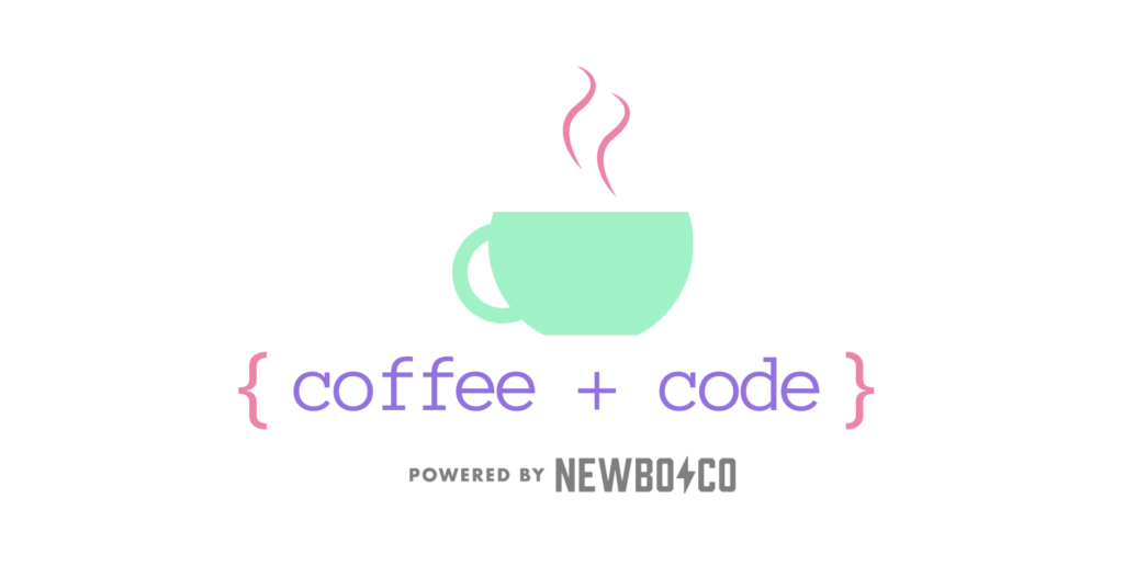 Coffee and Code: Powered by NewBoCo